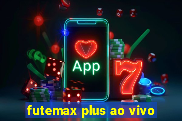 futemax plus ao vivo